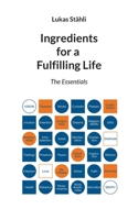 Ingredients for a Fulfilling Life: The Essentials 3819266631 Book Cover