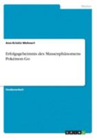 Erfolgsgeheimnis des Massenphänomens Pokémon Go (German Edition) 3668456119 Book Cover