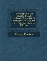 Enciclopedia Del Diritto Penale Italiano: Raccolta Di Monografie, Volume 5 128769067X Book Cover