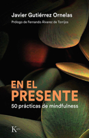 En el presente: 50 prácticas de mindfulness 8411210553 Book Cover