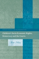 Children's Socio-Economic Rights, Democracy And The Courts 1849467277 Book Cover