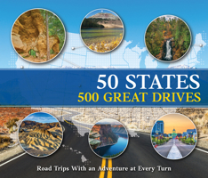 50 States/500 Great Drives: Roadtrips With an Adventure at Every Turn 1645588998 Book Cover