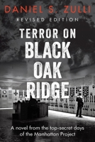 Terror on Black Oak Ridge: A novel from the top-secret days of the Manhattan Project 1639618244 Book Cover