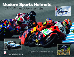 Modern Sports Helmets: Their History, Science and Art 0764327186 Book Cover