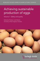 Achieving Sustainable Production of Eggs Volume 1: Safety and Quality 1786760762 Book Cover