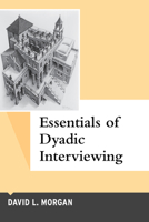 Essentials of Dyadic Interviewing 1629583626 Book Cover