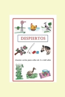 DESPIERTOS CUENTOS CORTOS PARA NIÑOS DE CINCO A CIEN AÑOS 1, 2 Y 3 (Spanish Edition) B0FVXHXKCP Book Cover