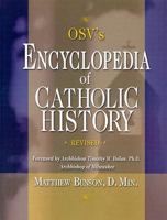 Our Sunday Visitor's Encyclopedia of Catholic History 0879737433 Book Cover