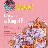 Ewww! Lulu Meets the King of Poo 1736960849 Book Cover