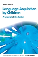 Language Acquisition by Children: A Linguistic Introduction 1474458157 Book Cover