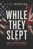 While They Slept B0H1N3Y4CY Book Cover