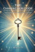 The Character Code: A Blueprint for Self-Realization 130403304X Book Cover