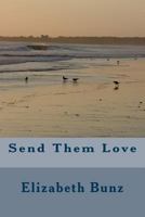 Send Them Love 1490443932 Book Cover