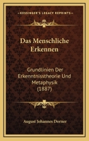 Das Menschliche Erkennen: Grundlinien Der Erkenntnisstheorie Und Metaphysik (1887) 1533666474 Book Cover