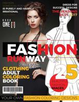 Fashion Runway- Clothing Adult Coloring Book: 25 Fantastic Fashion Images 154470206X Book Cover