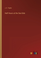 Half Hours at the Sea-Side 3368157086 Book Cover