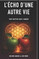 L'ECHO D'UNE AUTRE VIE: TOUT QUITTER SAUF L'AMOUR B0FSZZPZ9G Book Cover