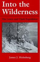 Into the Wilderness: The Lewis and Clark Expedition 0813109132 Book Cover