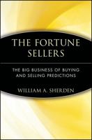 The Fortune Sellers: The Big Business of Buying and Selling Predictions 0471181781 Book Cover