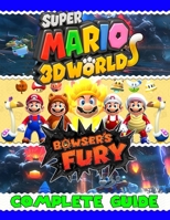 Super Mario 3D World Bowser's Fury: COMPLETE GUIDE: Best Tips, Tricks, Walkthroughs and Strategies to Become a Pro Player B09C1QZ1PY Book Cover