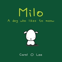 Milo: A Dog Who Likes To Meow 0645741205 Book Cover