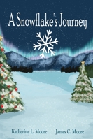 A Snowflake's Journey B0G2557V1K Book Cover
