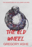 The Old Wheel 1636210597 Book Cover