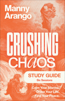 Crushing Chaos Study Guide: Calm Your Storms. Order Your Life. Find Your Peace 0593601637 Book Cover