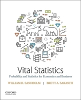 Vital Statistics: Probability and Statistics for Economics and Business 0190668083 Book Cover