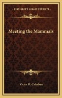 Meeting the Mammals 141799522X Book Cover