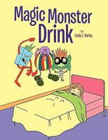 Magic Monster Drink 1453522603 Book Cover
