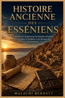 Histoire Ancienne des Esséniens: Comment la Communauté de Qumrân a Façonné la Loi Juive, la Prophétie et les Racines du Christianisme (French Edition) B0HFNC8MW6 Book Cover