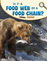 Is It a Food Web or a Food Chain? 197713257X Book Cover