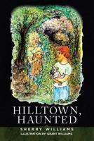 Hilltown, Haunted 1532074948 Book Cover