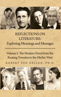 Reflections on Literature: Volume I: The Modern Novel from the Roaring Twenties to the Mythic West B0C6NLWZ1W Book Cover