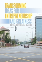 Transforming Ideas for Entrepreneurship and Greatness 1728336856 Book Cover