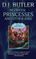 Between Princesses and Other Jobs (2) (Indrajit & Fix) 1982193573 Book Cover