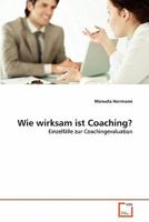 Wie wirksam ist Coaching?: Einzelfälle zur Coachingevaluation 3639354583 Book Cover