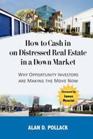 How to Cash in on Distressed Real Estate in a Down Market 061549918X Book Cover
