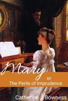 Mary or The Perils of Imprudence 1546472398 Book Cover