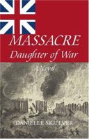 Massacre: Daughter of War 0974862800 Book Cover