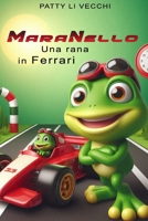 MaraNello: Una rana in Ferrari (LE AVVENTURE DI NELLO) (Italian Edition) B0F1GY7DT5 Book Cover
