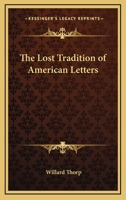 The Lost Tradition of American Letters 1428657916 Book Cover