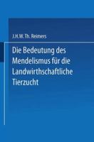 Die Bedeutung Des Mendelismus Fur Die Landwirtschaftliche Tierzucht 9401764387 Book Cover