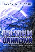 Into Worlds Unknown: Book Two of the Cemaria Chronicles 1607039613 Book Cover