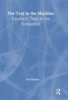 The Text in the Machine: Electronic Texts in the Humanities 0789004240 Book Cover