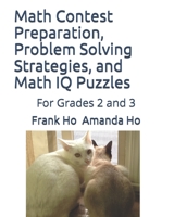 Math Contest preparation, Problem Solving Strategies, and Math IQ Puzzles: For Grades 2 and 3 1988300592 Book Cover