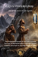 VULTUS VIVUS REGINAE: The Prophetic Triumph of Our Lady of Good Success of the Purification: From the Hidden Caverns of Europe to the High Altars of Quito B0H7FY5Y1M Book Cover