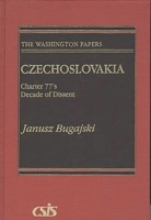 Czechoslovakia: Charter 77's Decade of Dissent (The Washington Papers) 0275927709 Book Cover