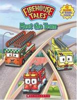 Meet The Team (Firehouse Tales) 0439837235 Book Cover